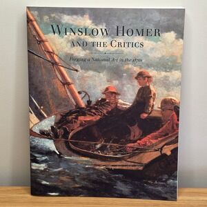 Winslow Homer and the Critics Forging a National Art‎ in the 1870s by Conrads